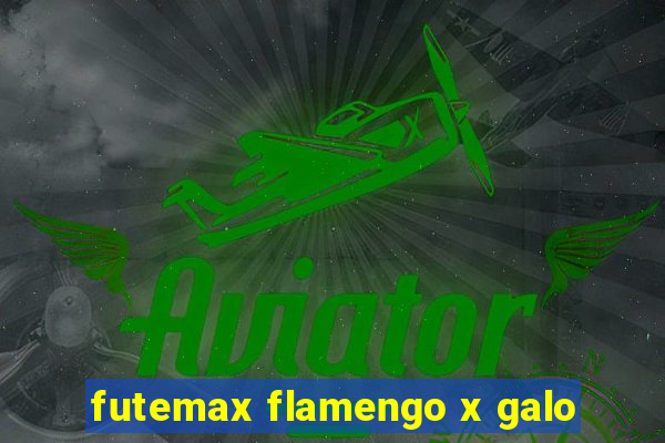 futemax flamengo x galo